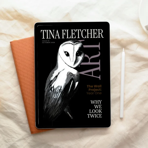 magagine-issue-1--1 Tina Fletcher Art Magazine · Issue 01 · October 2026