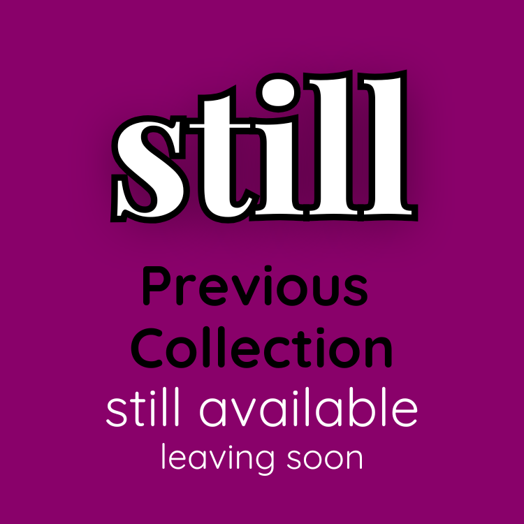STILL -Previous Collection